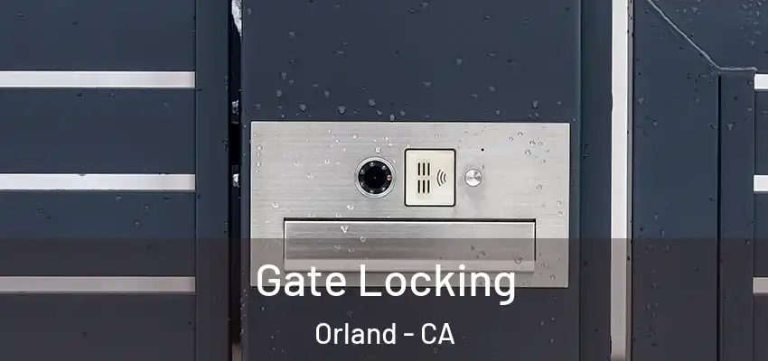  Gate Locking Orland - CA