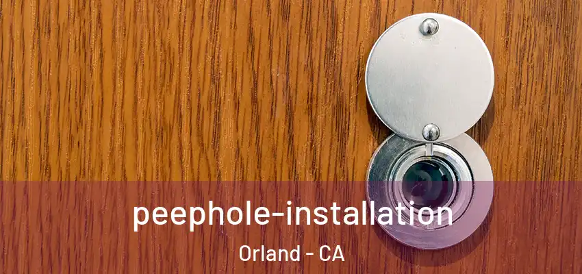  peephole-installation Orland - CA